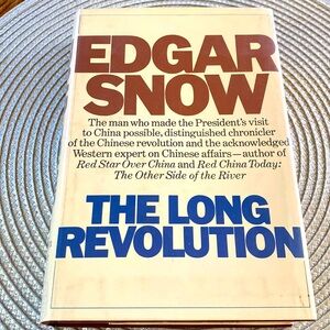EDGAR SNOW - THE LONG REVOLUTION - NIXON IN CHINA Hardback 1972 GUC